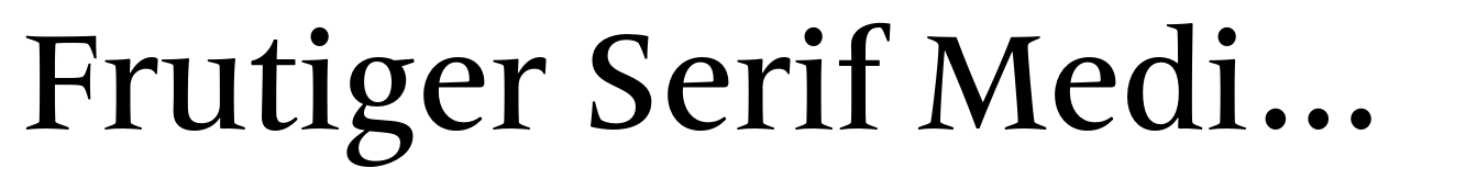 Frutiger Serif Medium